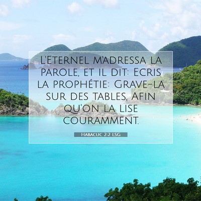 Picture 07 - Habacuc 2:2 LSG - L'Eternel m'adressa la parole, et il dit: Ecris - Bible Verse Picture