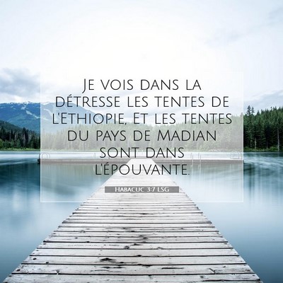 Picture 07 - Habacuc 3:7 LSG - Je vois dans la détresse les tentes de - Bible Verse Picture