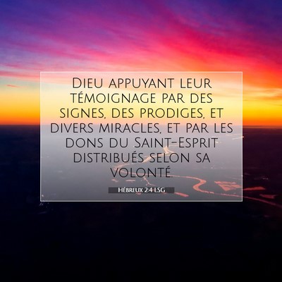 Picture 07 - Hébreux 2:4 LSG - Dieu appuyant leur témoignage par des signes, - Bible Verse Picture