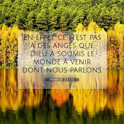 Picture 07 - Hébreux 2:5 LSG - En effet, ce n'est pas à des anges que Dieu a - Bible Verse Picture
