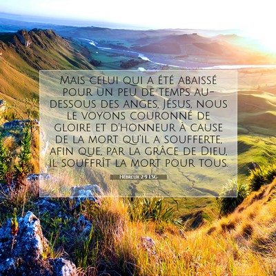 Picture 07 - Hébreux 2:9 LSG - Mais celui qui a été abaissé pour un peu de - Bible Verse Picture