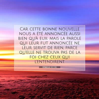 Picture 07 - Hébreux 4:2 LSG - Car cette bonne nouvelle nous a été annoncée - Bible Verse Picture