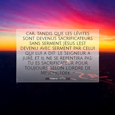 Picture 07 - Hébreux 7:21 LSG - car, tandis que les Lévites sont devenus - Bible Verse Picture