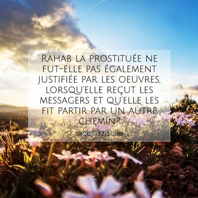 Picture 07 - Jacques 2:25 LSG - Rahab la prostituée ne fut-elle pas également - Bible Verse Picture