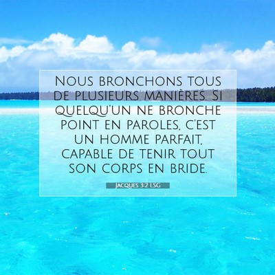Picture 07 - Jacques 3:2 LSG - Nous bronchons tous de plusieurs manières. Si - Bible Verse Picture