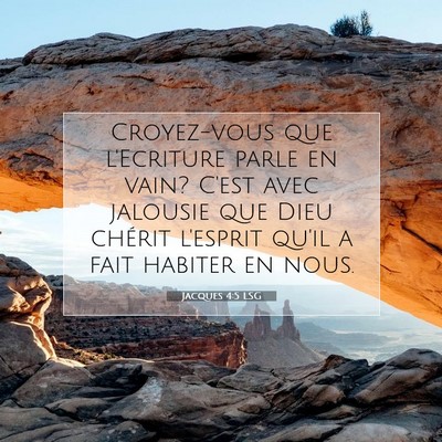 Picture 07 - Jacques 4:5 LSG - Croyez-vous que l'Ecriture parle en vain? C'est - Bible Verse Picture