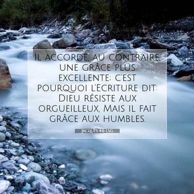 Picture 07 - Jacques 4:6 LSG - Il accorde, au contraire, une grâce plus - Bible Verse Picture