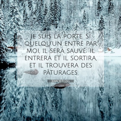 Picture 07 - Jean 10:9 LSG - Je suis la porte. Si quelqu'un entre par moi, il - Bible Verse Picture