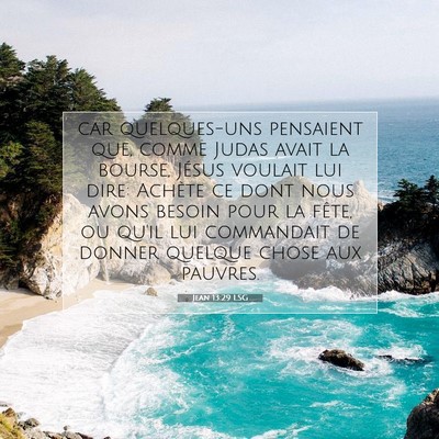 Picture 07 - Jean 13:29 LSG - car quelques-uns pensaient que, comme Judas avait - Bible Verse Picture