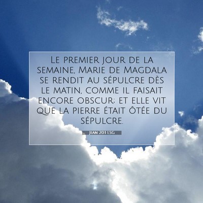 Picture 07 - Jean 20:1 LSG - Le premier jour de la semaine, Marie de Magdala - Bible Verse Picture