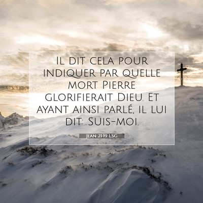 Picture 07 - Jean 21:19 LSG - Il dit cela pour indiquer par quelle mort Pierre - Bible Verse Picture