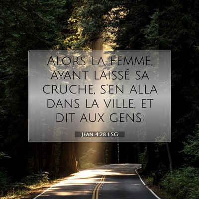 Picture 07 - Jean 4:28 LSG - Alors la femme, ayant laissé sa cruche, s'en - Bible Verse Picture