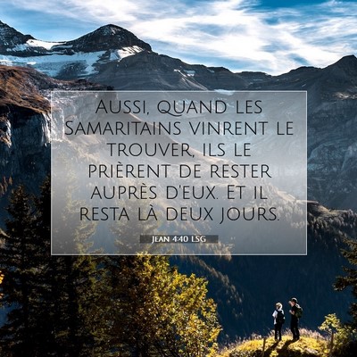 Picture 07 - Jean 4:40 LSG - Aussi, quand les Samaritains vinrent le trouver, - Bible Verse Picture