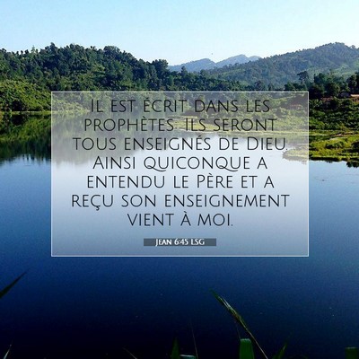 Picture 07 - Jean 6:45 LSG - Il est écrit dans les prophètes: Ils seront - Bible Verse Picture