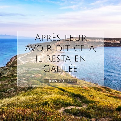 Picture 07 - Jean 7:9 LSG - Après leur avoir dit cela, il resta en - Bible Verse Picture