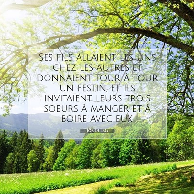 Picture 07 - Job 1:4 LSG - Ses fils allaient les uns chez les autres et - Bible Verse Picture
