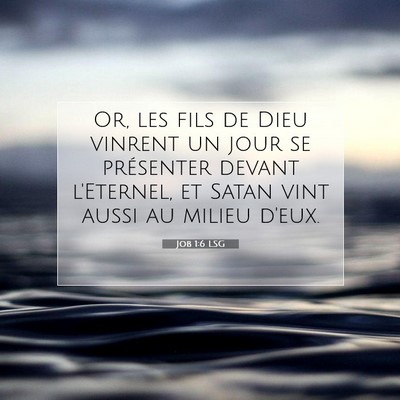 Picture 07 - Job 1:6 LSG - Or, les fils de Dieu vinrent un jour se - Bible Verse Picture