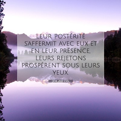 Picture 07 - Job 21:8 LSG - Leur postérité s'affermit avec eux et en leur - Bible Verse Picture