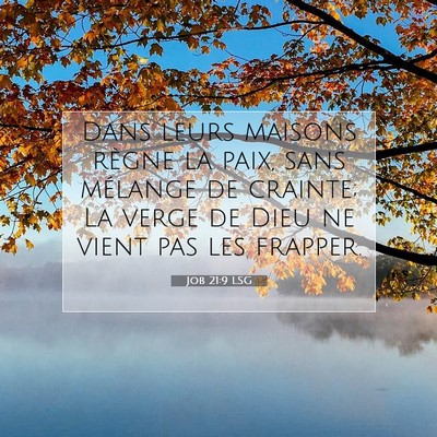 Picture 07 - Job 21:9 LSG - Dans leurs maisons règne la paix, sans mélange - Bible Verse Picture