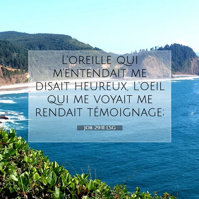Picture 07 - Job 29:11 LSG - L'oreille qui m'entendait me disait heureux, - Bible Verse Picture