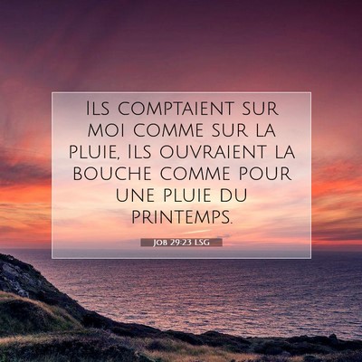 Picture 07 - Job 29:23 LSG - Ils comptaient sur moi comme sur la pluie, Ils - Bible Verse Picture
