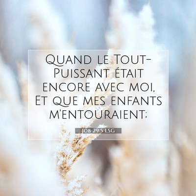 Picture 07 - Job 29:5 LSG - Quand le Tout-Puissant était encore avec moi, Et - Bible Verse Picture