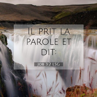 Picture 07 - Job 3:2 LSG - Il prit la parole et - Bible Verse Picture