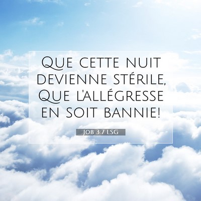 Picture 07 - Job 3:7 LSG - Que cette nuit devienne stérile, Que - Bible Verse Picture