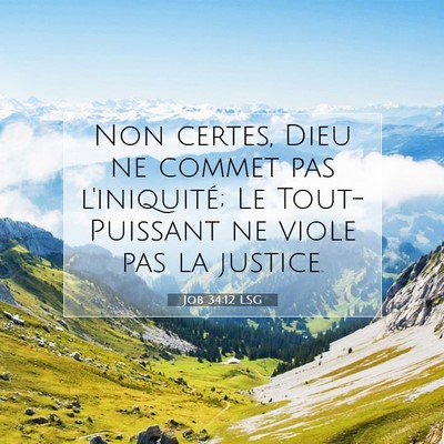 Picture 07 - Job 34:12 LSG - Non certes, Dieu ne commet pas l'iniquité; Le - Bible Verse Picture