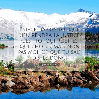 Picture 07 - Job 34:33 LSG - Est-ce d'après toi que Dieu rendra la justice? - Bible Verse Picture