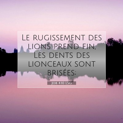 Picture 07 - Job 4:10 LSG - Le rugissement des lions prend fin, Les dents des - Bible Verse Picture
