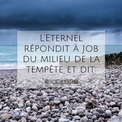 Picture 07 - Job 40:6 LSG - L'Eternel répondit à Job du milieu de la - Bible Verse Picture