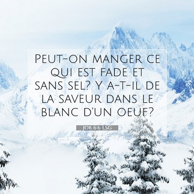 Picture 07 - Job 6:6 LSG - Peut-on manger ce qui est fade et sans sel? Y - Bible Verse Picture