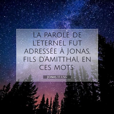 Picture 07 - Jonas 1:1 LSG - La parole de l'Eternel fut adressée à Jonas, - Bible Verse Picture