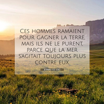 Picture 07 - Jonas 1:13 LSG - Ces hommes ramaient pour gagner la terre, mais - Bible Verse Picture