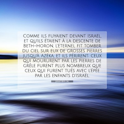 Picture 07 - Josué 10:11 LSG - Comme ils fuyaient devant Israël, et qu'ils - Bible Verse Picture