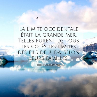 Picture 07 - Josué 15:12 LSG - La limite occidentale était la grande mer. - Bible Verse Picture