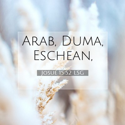Picture 07 - Josué 15:52 LSG - Arab, Duma, - Bible Verse Picture