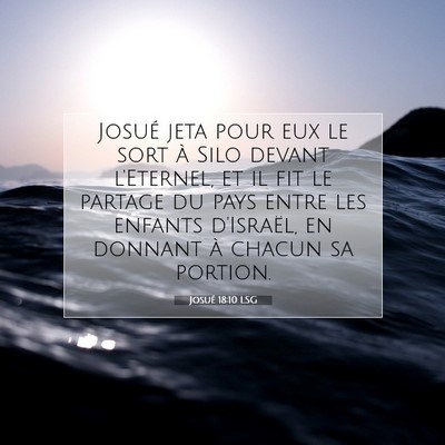 Picture 07 - Josué 18:10 LSG - Josué jeta pour eux le sort à Silo devant - Bible Verse Picture