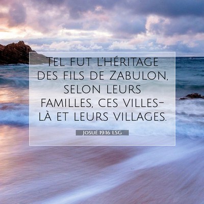 Picture 07 - Josué 19:16 LSG - Tel fut l'héritage des fils de Zabulon, selon - Bible Verse Picture