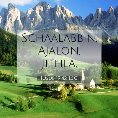 Picture 07 - Josué 19:42 LSG - Schaalabbin, Ajalon, - Bible Verse Picture