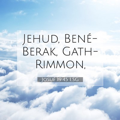 Picture 07 - Josué 19:45 LSG - Jehud, Bené-Berak, - Bible Verse Picture
