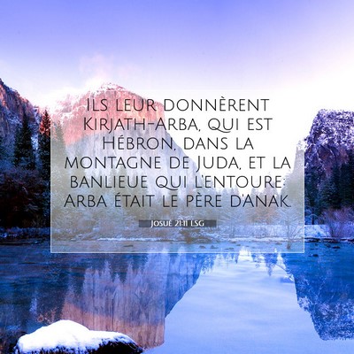 Picture 07 - Josué 21:11 LSG - Ils leur donnèrent Kirjath-Arba, qui est - Bible Verse Picture