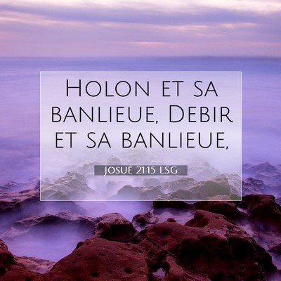 Picture 07 - Josué 21:15 LSG - Holon et sa banlieue, Debir et sa - Bible Verse Picture