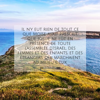 Picture 07 - Josué 8:35 LSG - Il n'y eut rien de tout ce que Moïse avait - Bible Verse Picture
