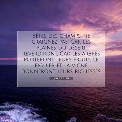 Picture 07 - Joël 2:22 LSG - Bêtes des champs, ne craignez pas, Car les - Bible Verse Picture