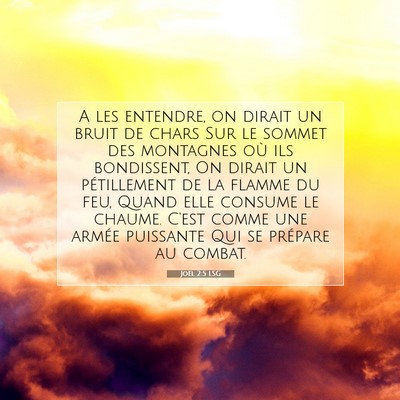 Picture 07 - Joël 2:5 LSG - A les entendre, on dirait un bruit de chars Sur - Bible Verse Picture