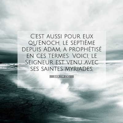 Picture 07 - Jude 1:14 LSG - C'est aussi pour eux qu'Enoch, le septième - Bible Verse Picture