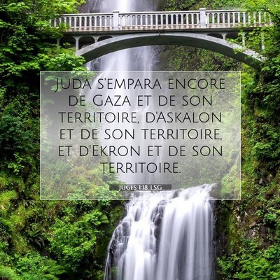 Picture 07 - Juges 1:18 LSG - Juda s'empara encore de Gaza et de son - Bible Verse Picture