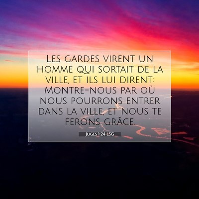 Picture 07 - Juges 1:24 LSG - Les gardes virent un homme qui sortait de la - Bible Verse Picture
